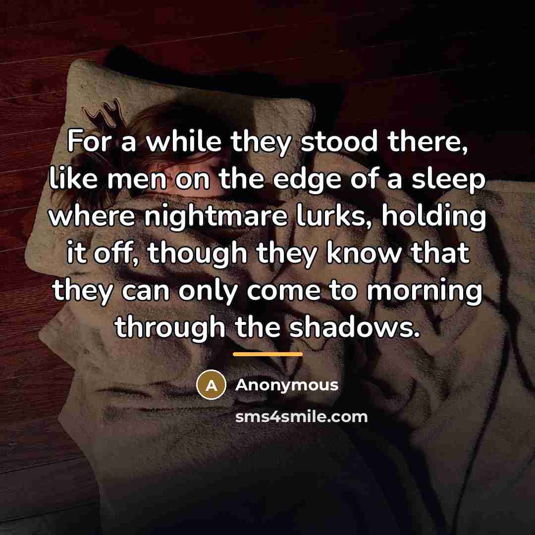 “For a while they stood there, like men on the…” quote by Anonymous