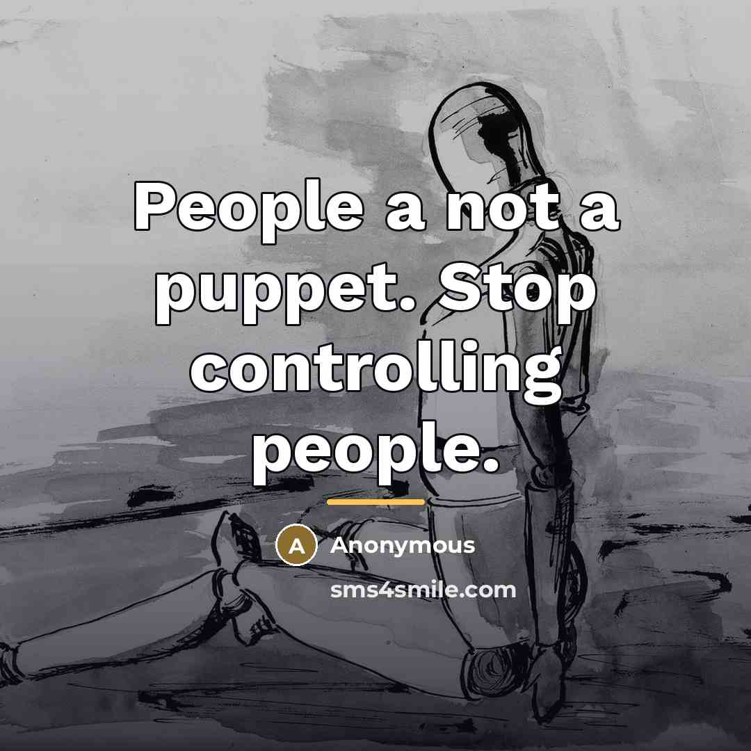 “People a not a puppet. Stop controlling people.…” quote by Anonymous