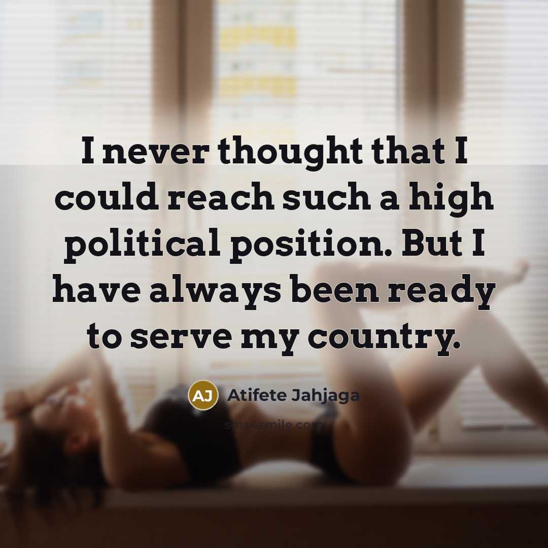 “I never thought that I could reach such a high…” quote by Atifete Jahjaga