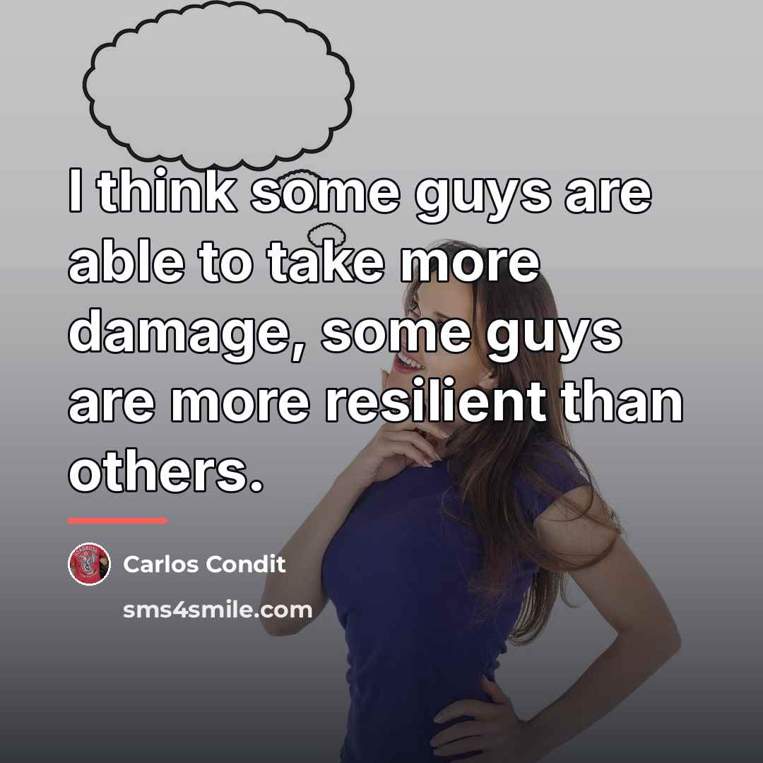 “I think some guys are able to take more damage,…” quote by Carlos Condit