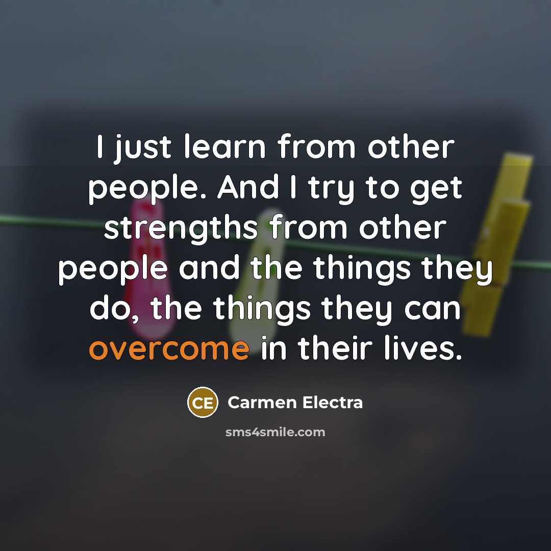 “I just learn from other people. And I try to…” quote by Carmen Electra