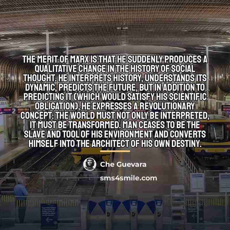 “The merit of Marx is that he suddenly produces a…” quote by Che Guevara