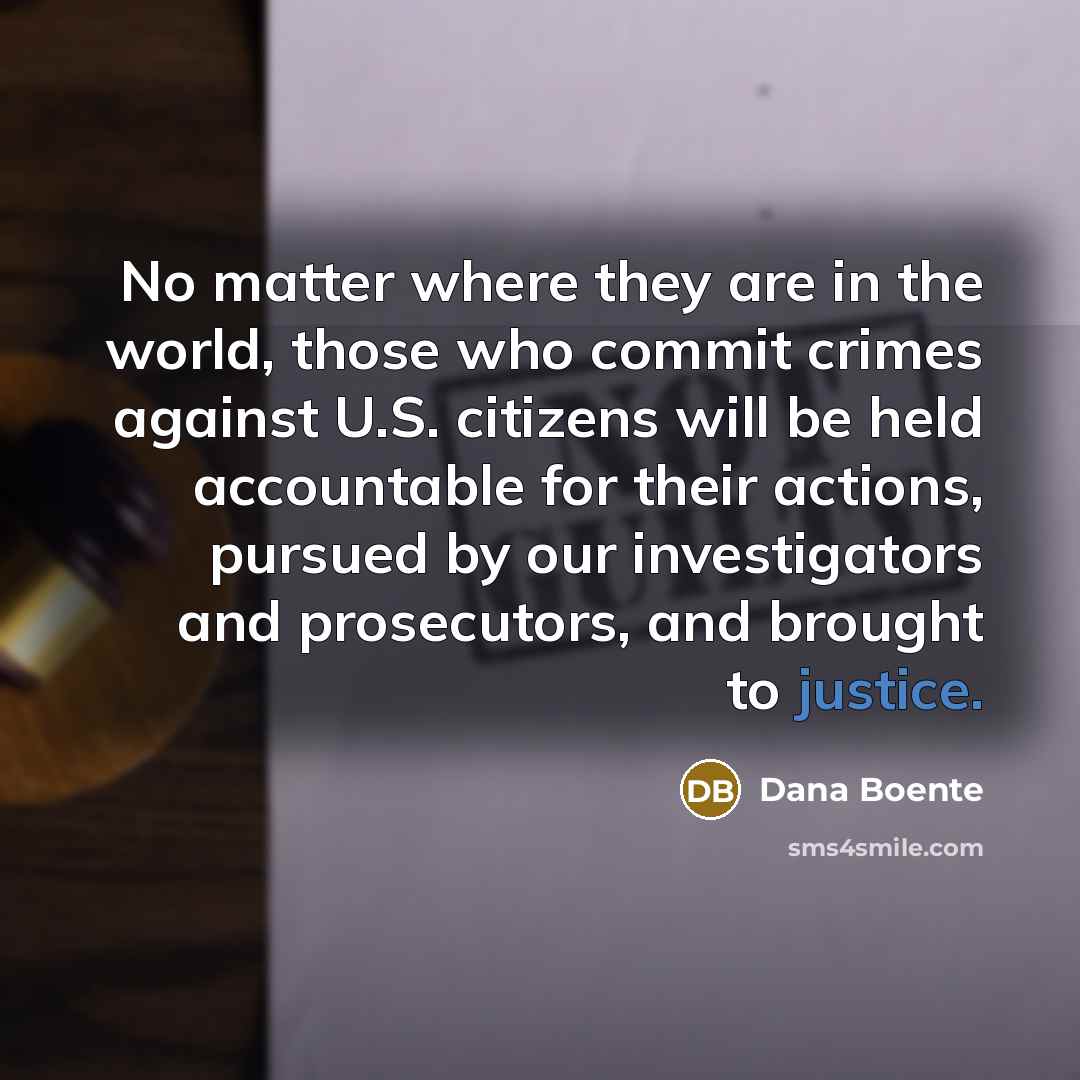 “No matter where they are in the world, those who…” quote by Dana Boente
