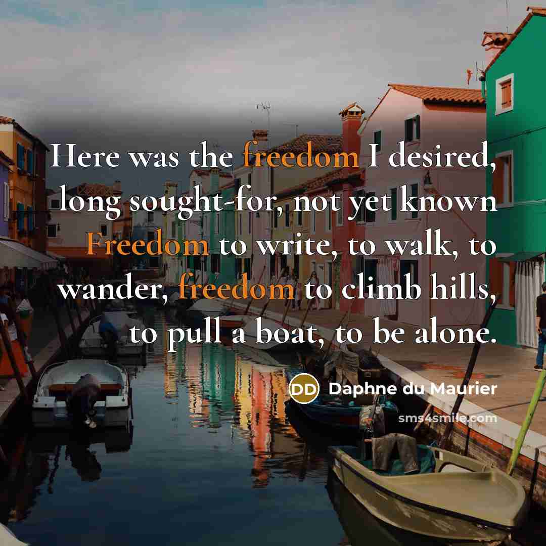 “Here was the freedom I desired, long sought-for, not yet…” quote by Daphne du Maurier