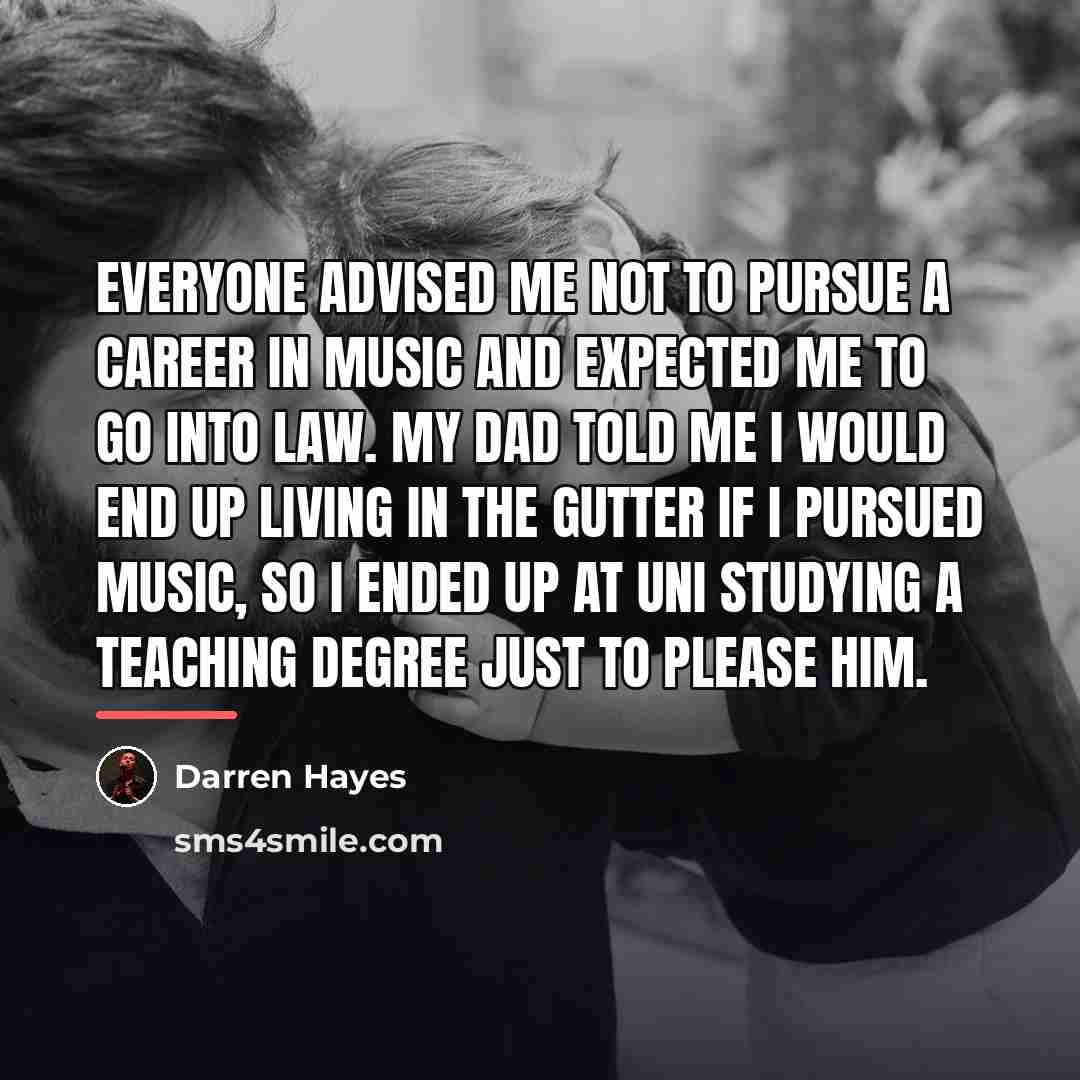 “Everyone advised me not to pursue a career in music…” quote by Darren Hayes