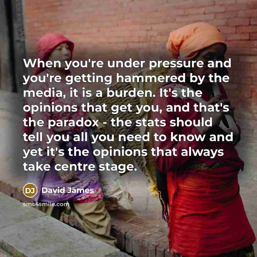 “When you're under pressure and you're getting hammered by the…” quote by David James