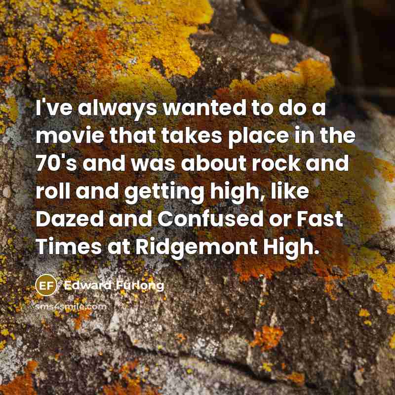 “I've always wanted to do a movie that takes place…” quote by Edward Furlong