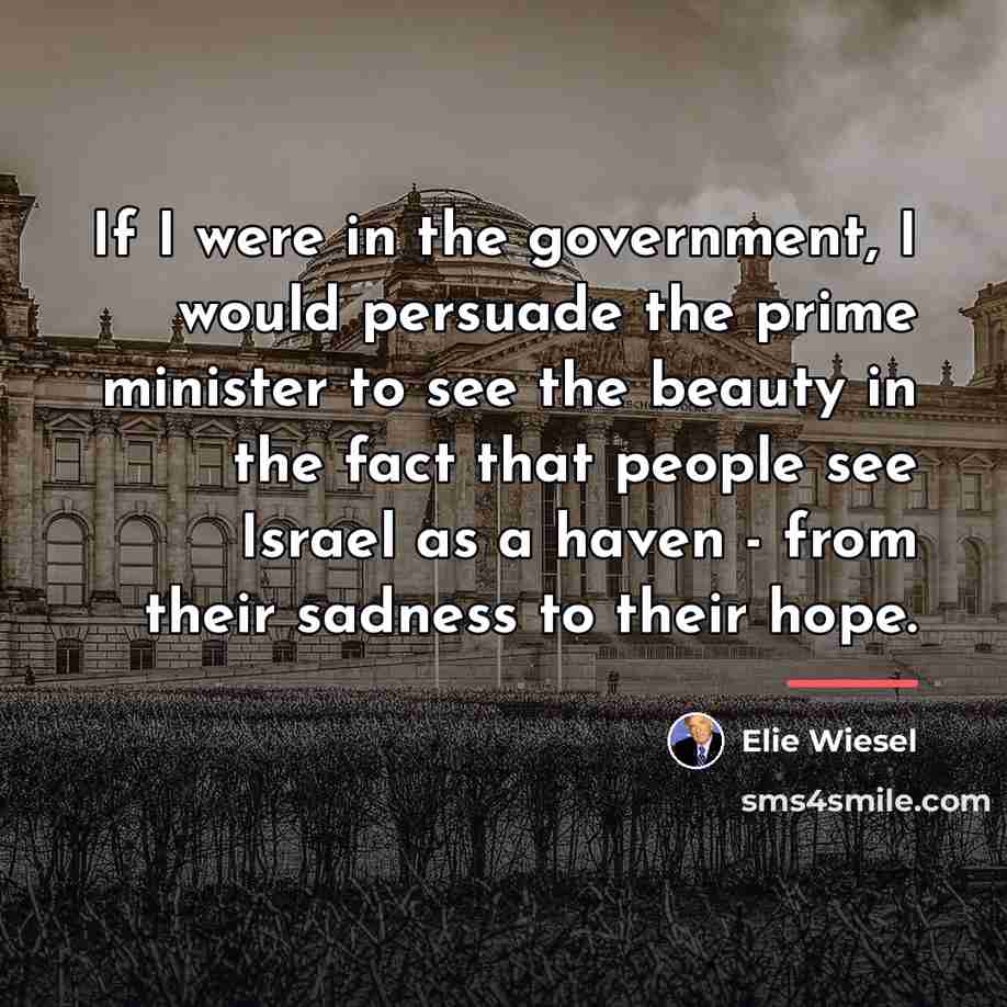 “If I were in the government, I would persuade the…” quote by Elie Wiesel
