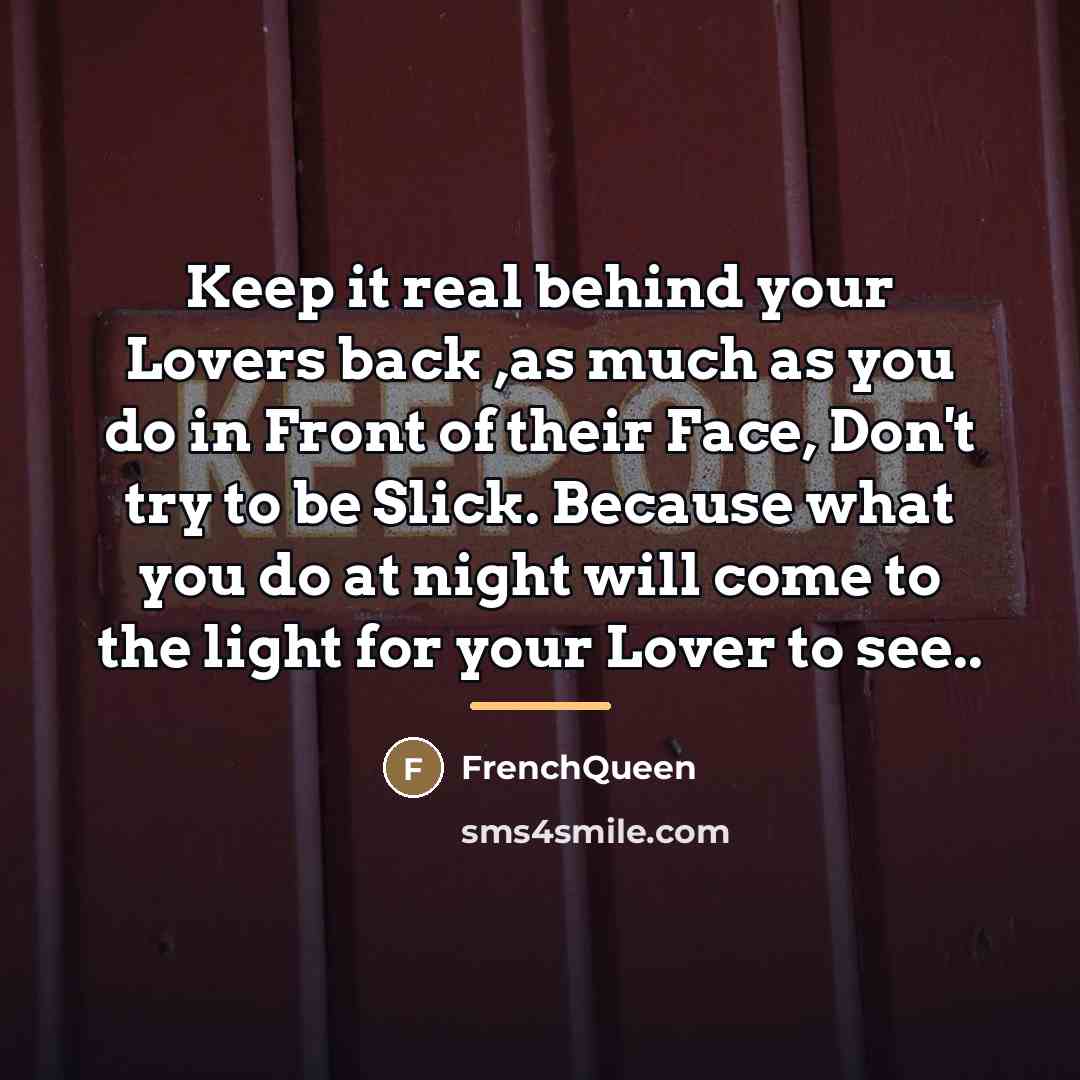“Keep it real behind your Lovers back ,as much as…” quote by Frenchqueen