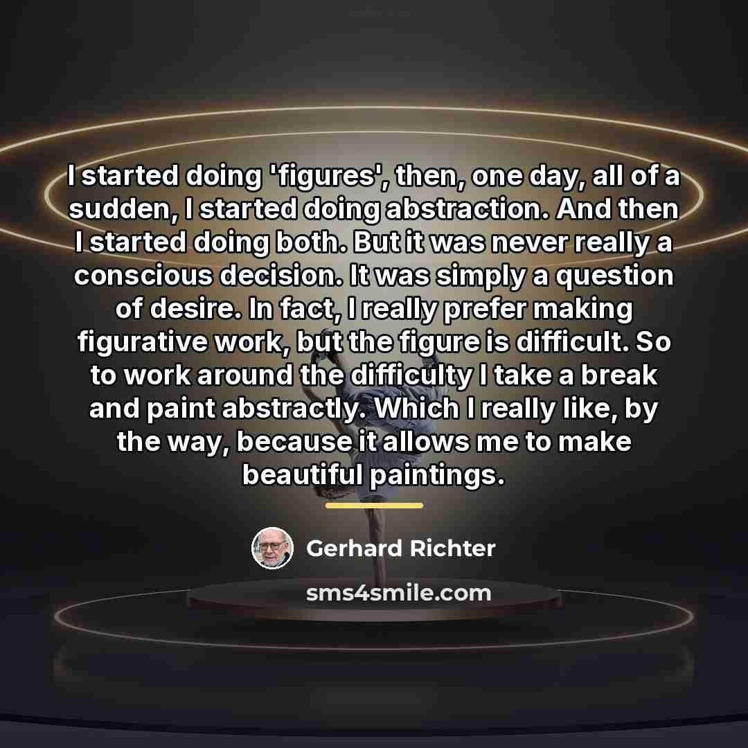 “I started doing 'figures', then, one day, all of a…” quote by Gerhard Richter