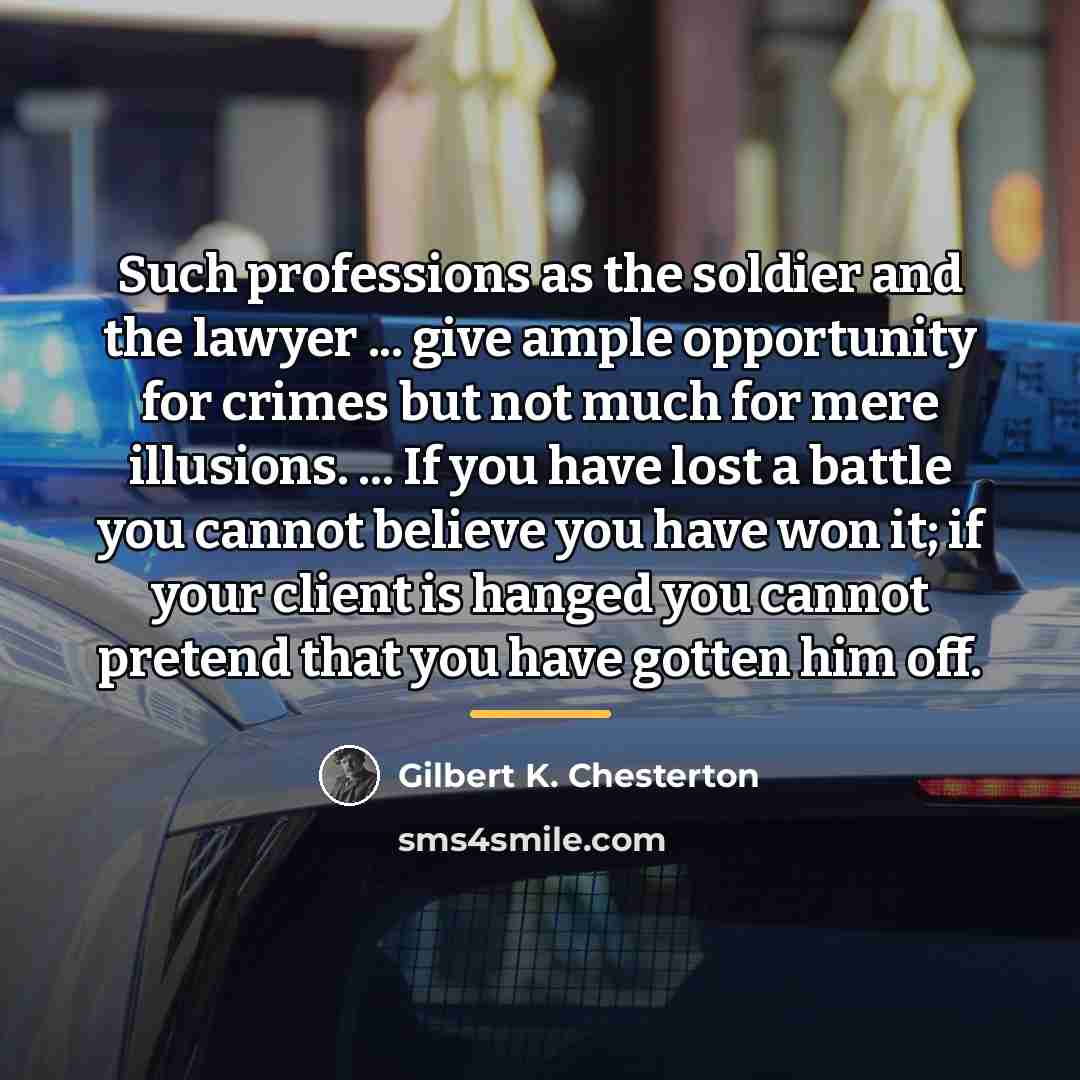 “Such professions as the soldier and the lawyer ... give…” quote by Gilbert K. Chesterton
