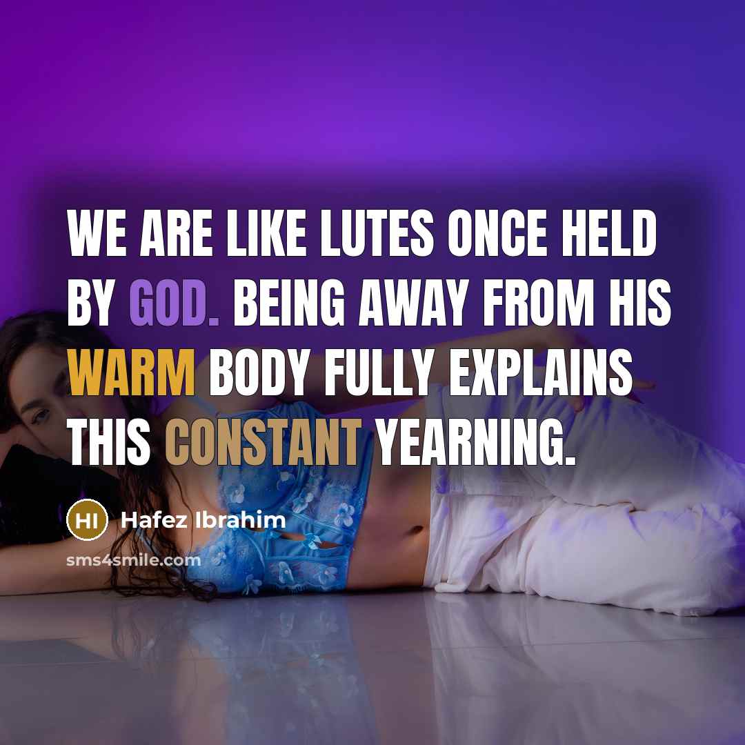 “We are like lutes once held by God. Being away…” quote by Hafez Ibrahim