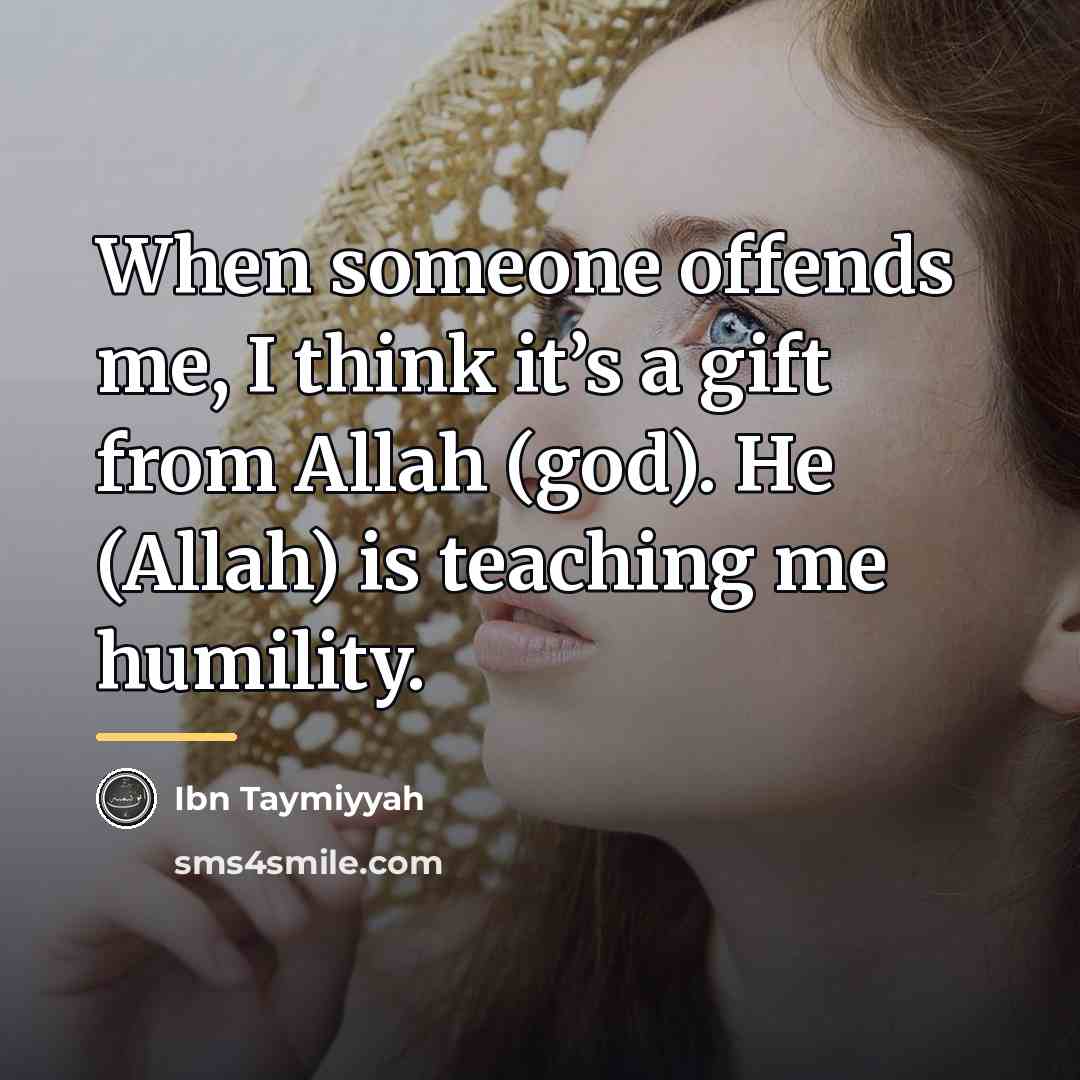 “When someone offends me, I think it’s a gift from…” quote by Ibn Taymiyyah