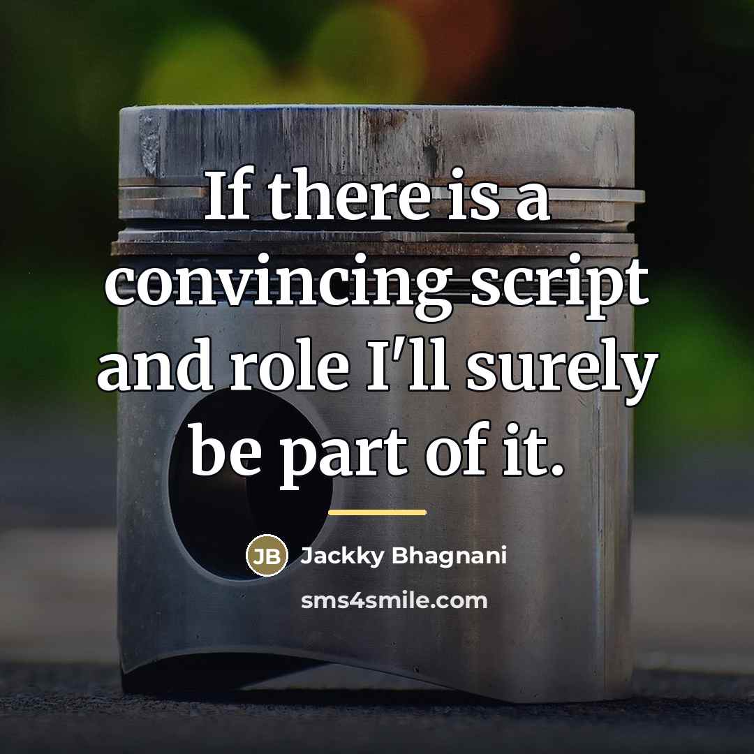 “If there is a convincing script and role I'll surely…” quote by Jackky Bhagnani