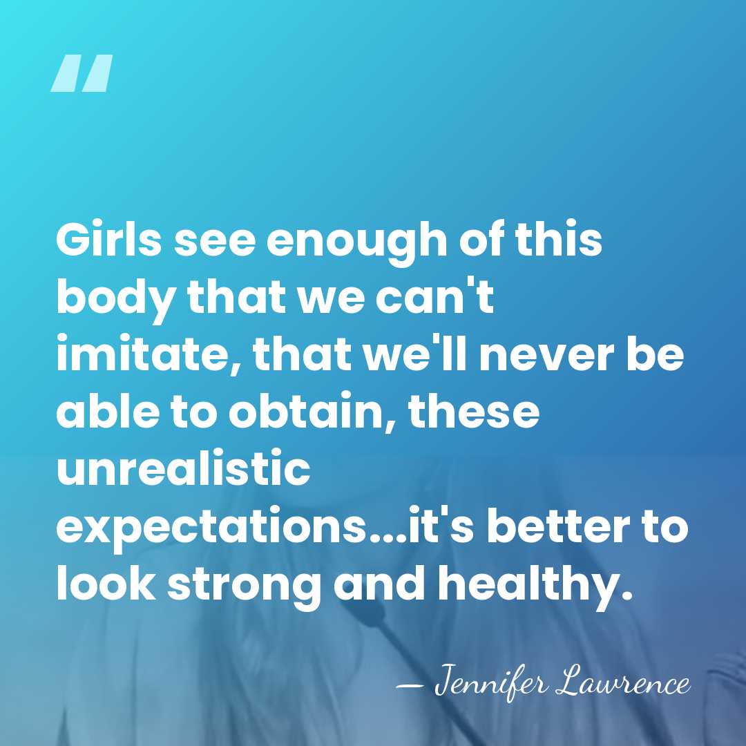 Girls see enough of this body that we can't imitate, that we'll&hellip; - Jennifer Lawrence