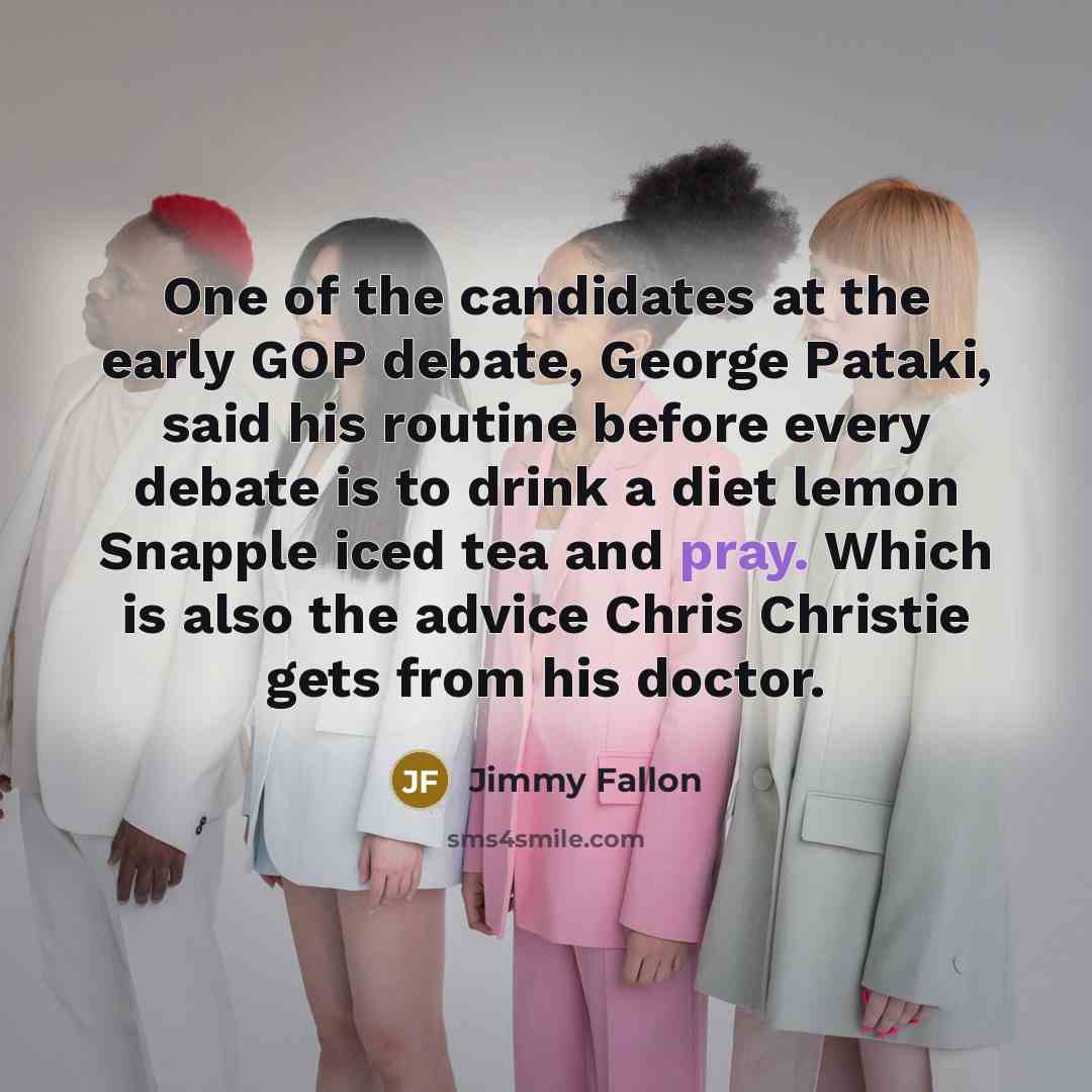 “One of the candidates at the early GOP debate, George…” quote by Jimmy Fallon
