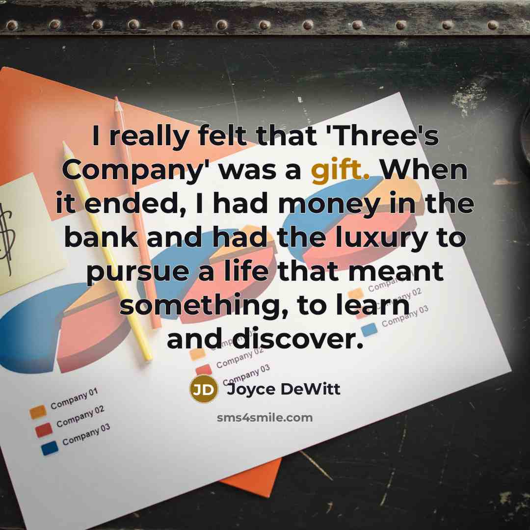 “I really felt that 'Three's Company' was a gift. When…” quote by Joyce DeWitt