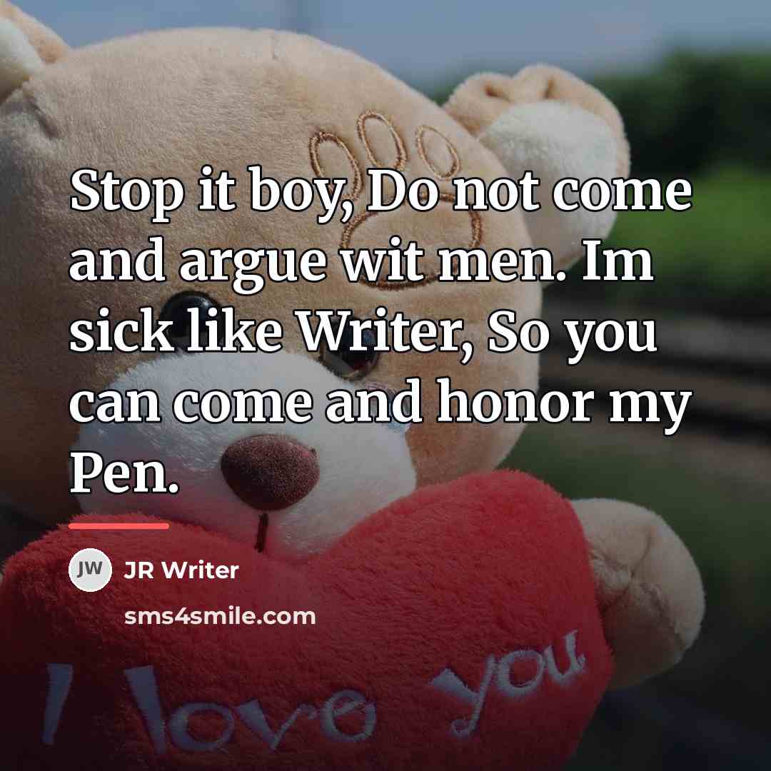 “Stop it boy, Do not come and argue wit men.…” quote by JR Writer