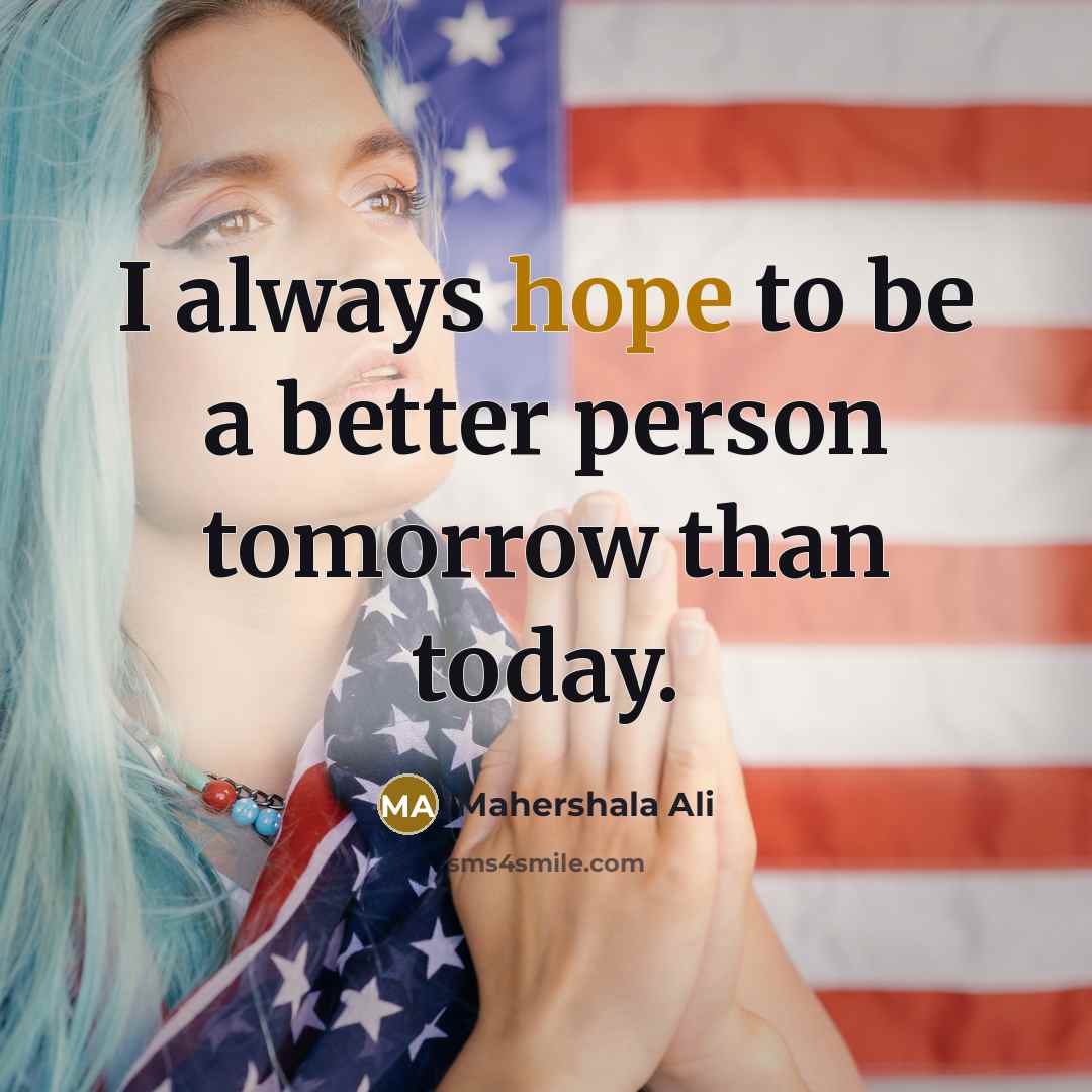 “I always hope to be a better person tomorrow than…” quote by Mahershala Ali