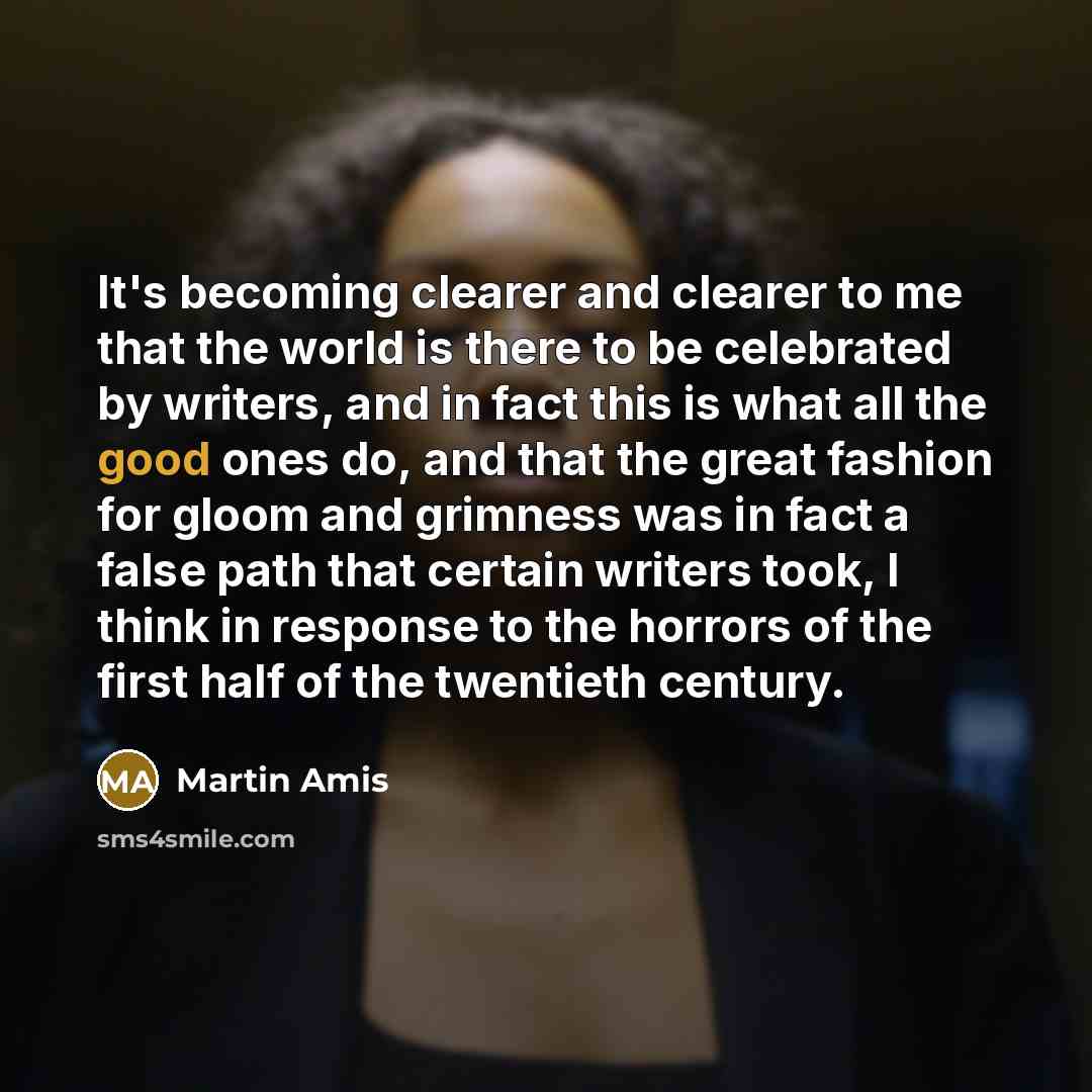 “It's becoming clearer and clearer to me that the world…” quote by Martin Amis