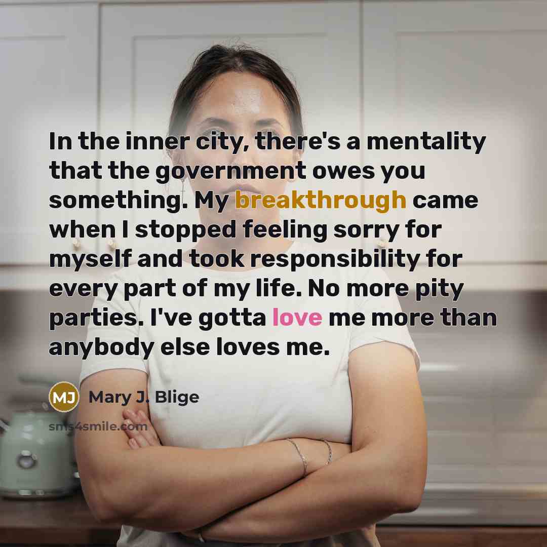“In the inner city, there's a mentality that the government…” quote by Mary J. Blige