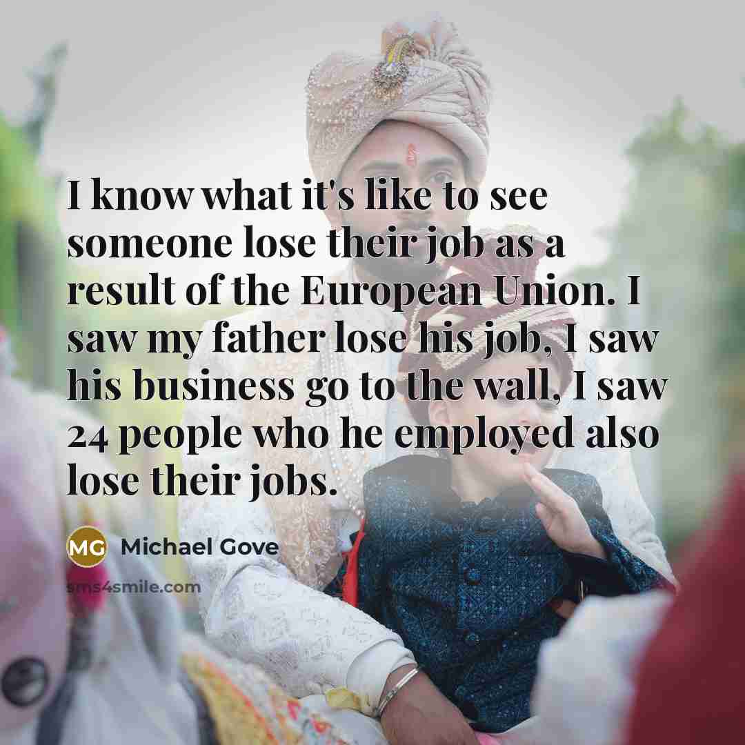 “I know what it's like to see someone lose their…” quote by Michael Gove