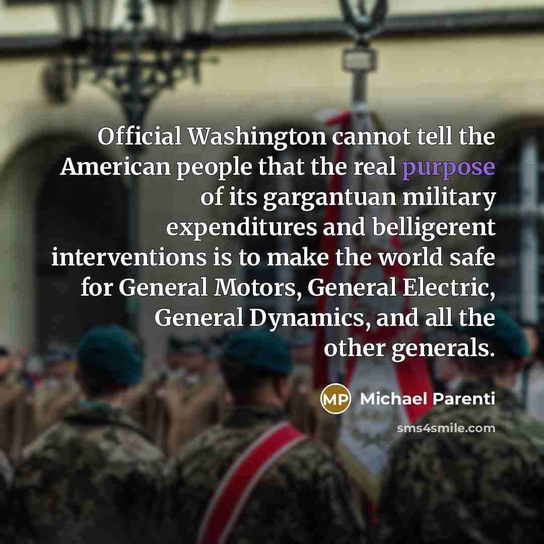 “Official Washington cannot tell the American people that the real…” quote by Michael Parenti
