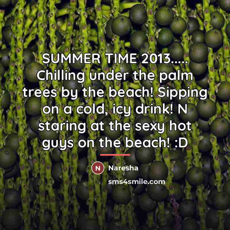 “SUMMER TIME 2013..... Chilling under the palm trees by the…” quote by Naresha