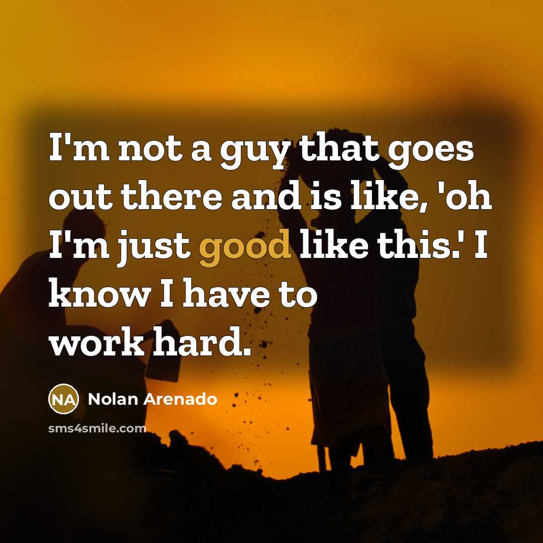 “I'm not a guy that goes out there and is…” quote by Nolan Arenado
