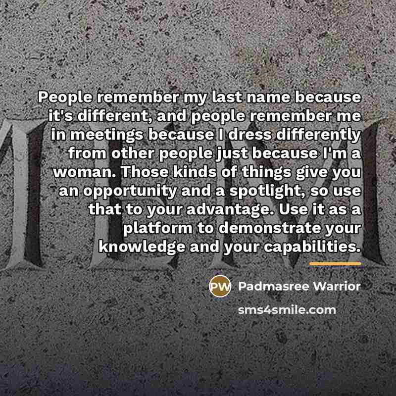 “People remember my last name because it's different, and people…” quote by Padmasree Warrior