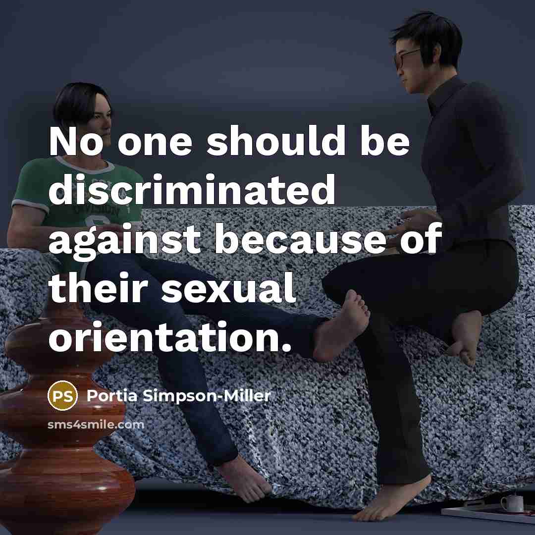 “No one should be discriminated against because of their sexual orientation.” quote by Portia Simpson-Miller