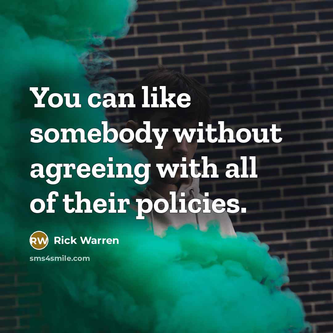 “You can like somebody without agreeing with all of their…” quote by Rick Warren