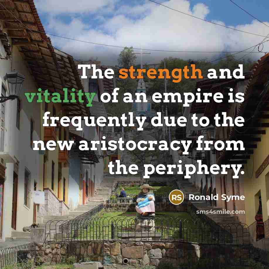 “The strength and vitality of an empire is frequently due…” quote by Ronald Syme