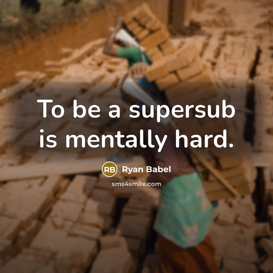 “To be a supersub is mentally hard.…” quote by Ryan Babel