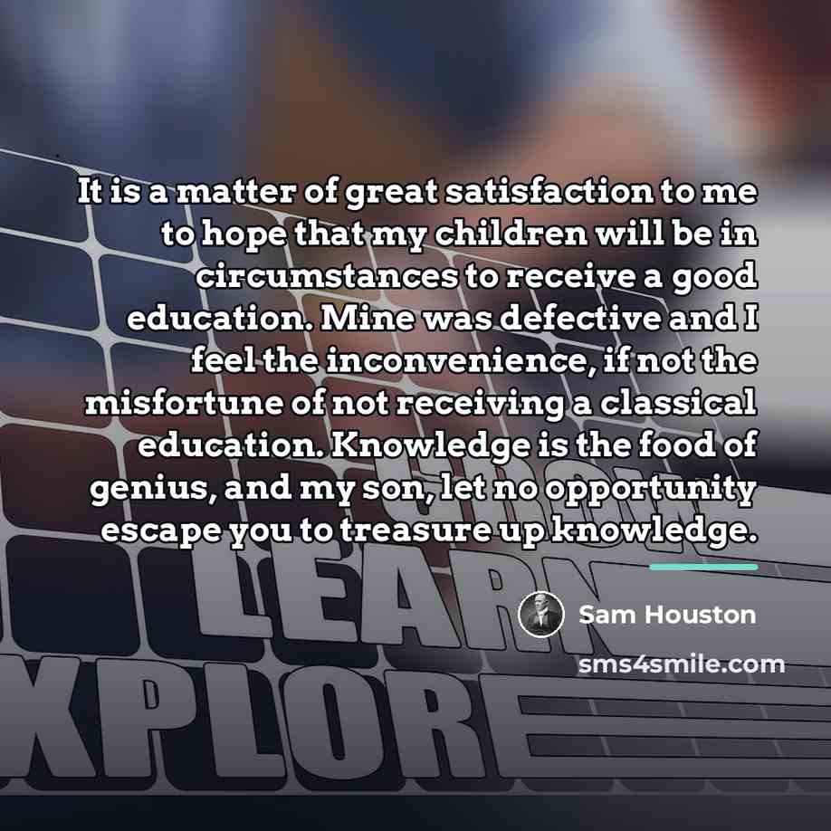“It is a matter of great satisfaction to me to…” quote by Sam Houston