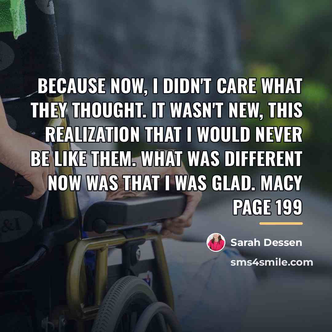 “Because now, I didn't care what they thought. It wasn't…” quote by Sarah Dessen