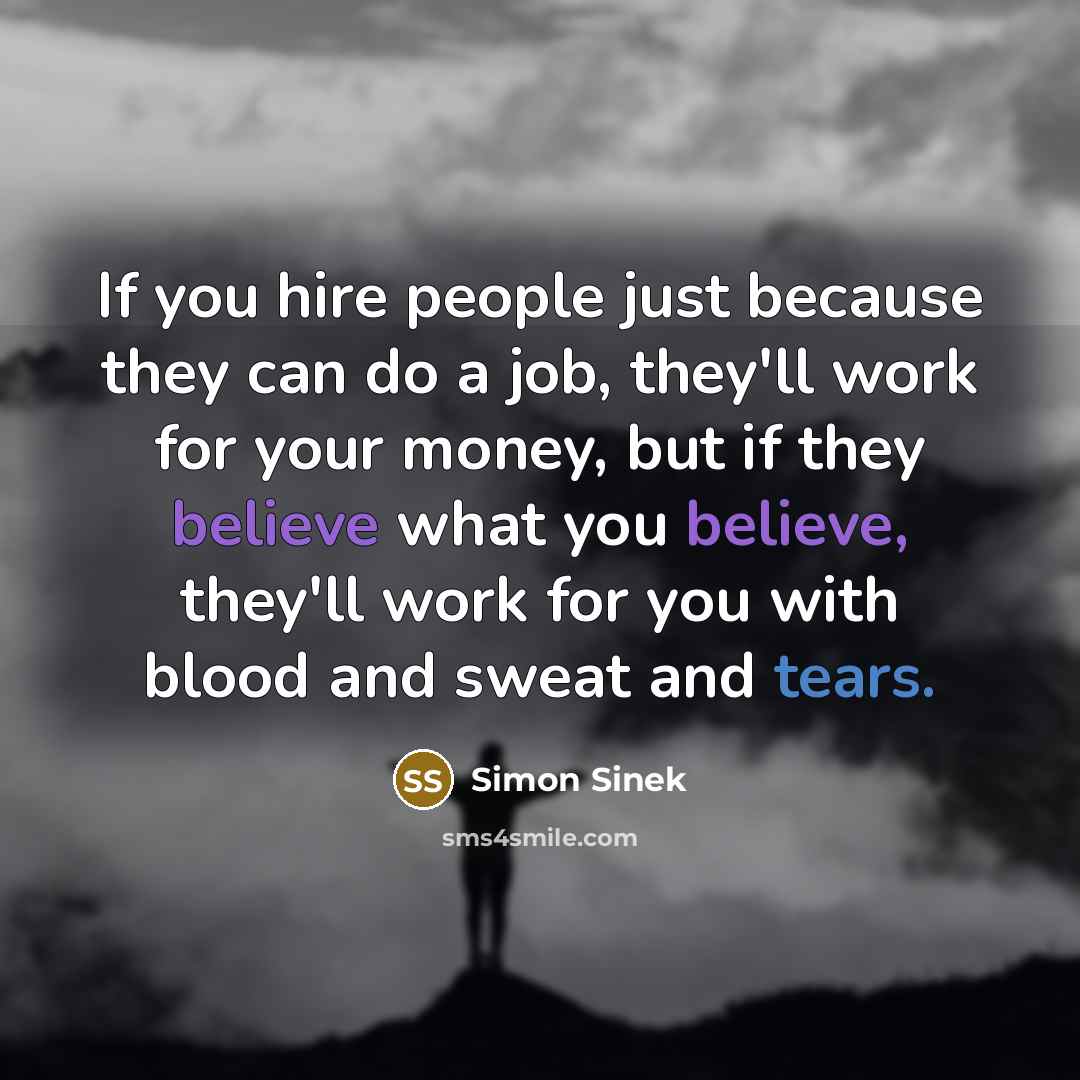 “If you hire people just because they can do a…” quote by Simon Sinek