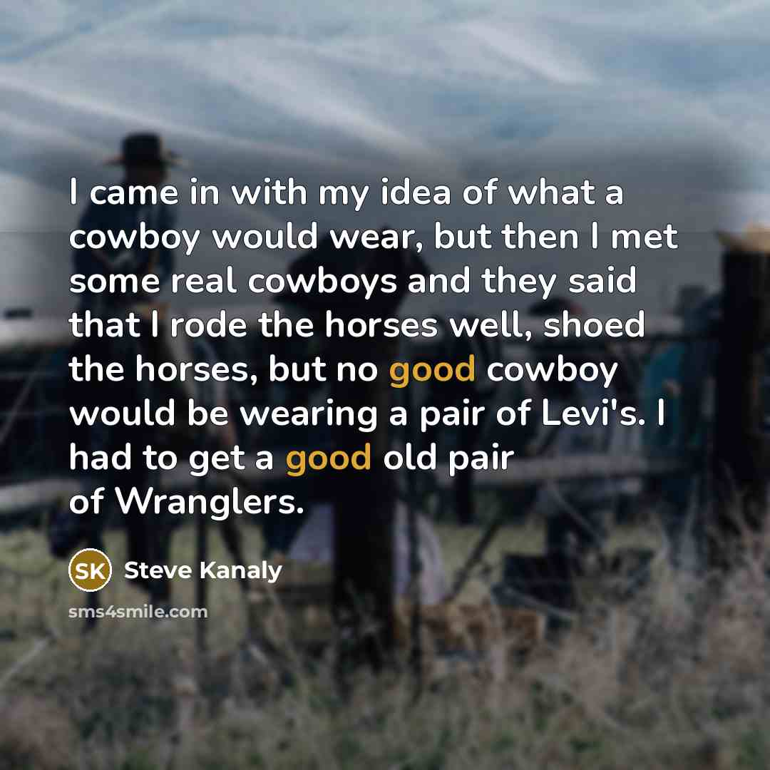 “I came in with my idea of what a cowboy…” quote by Steve Kanaly