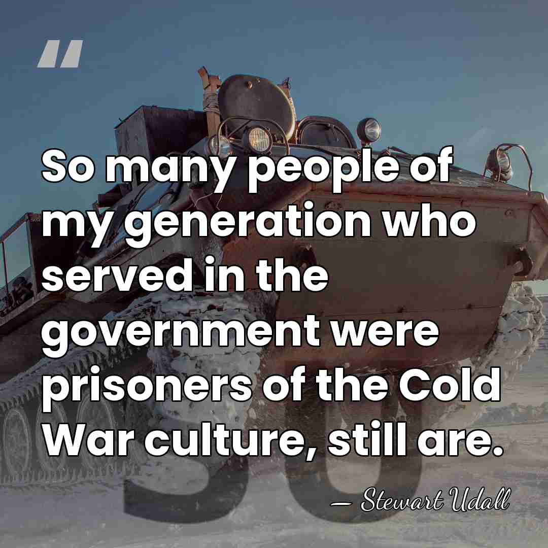 So many people of my generation who served in the government were&hellip; - Stewart Udall