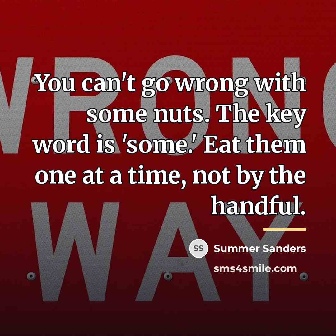 “You can't go wrong with some nuts. The key word…” quote by Summer Sanders