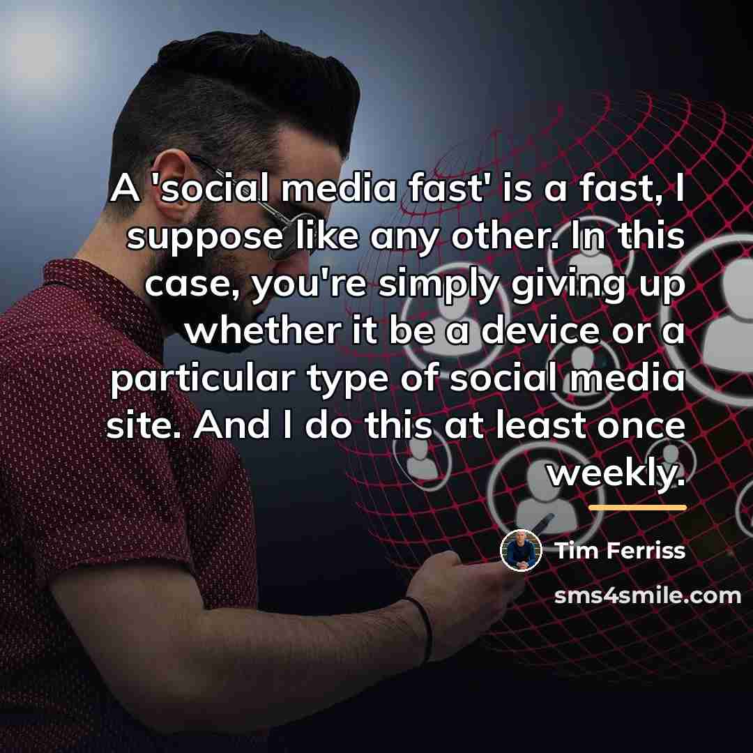 “A 'social media fast' is a fast, I suppose like…” quote by Tim Ferriss
