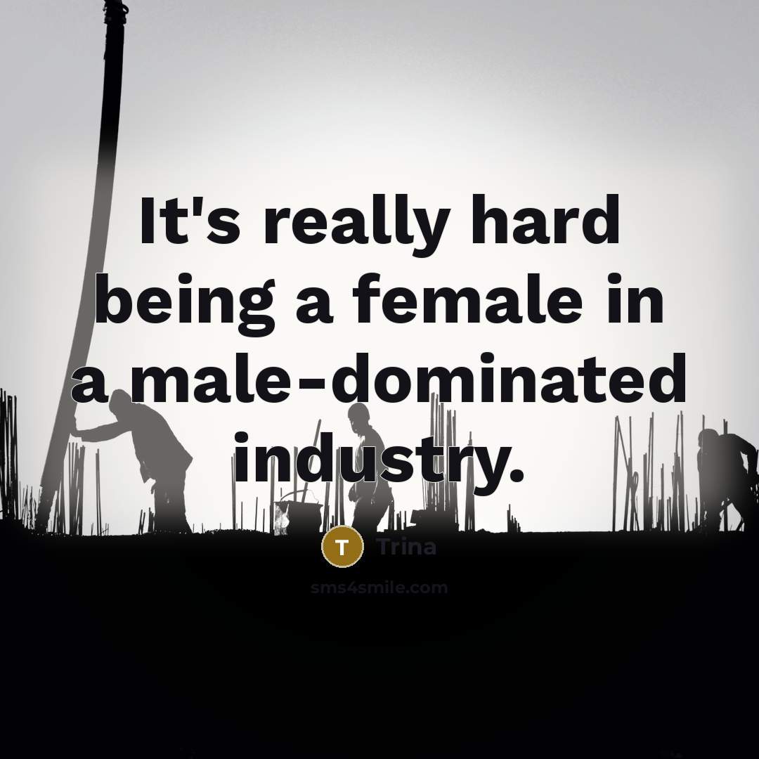 “It's really hard being a female in a male-dominated industry.…” quote by Trina