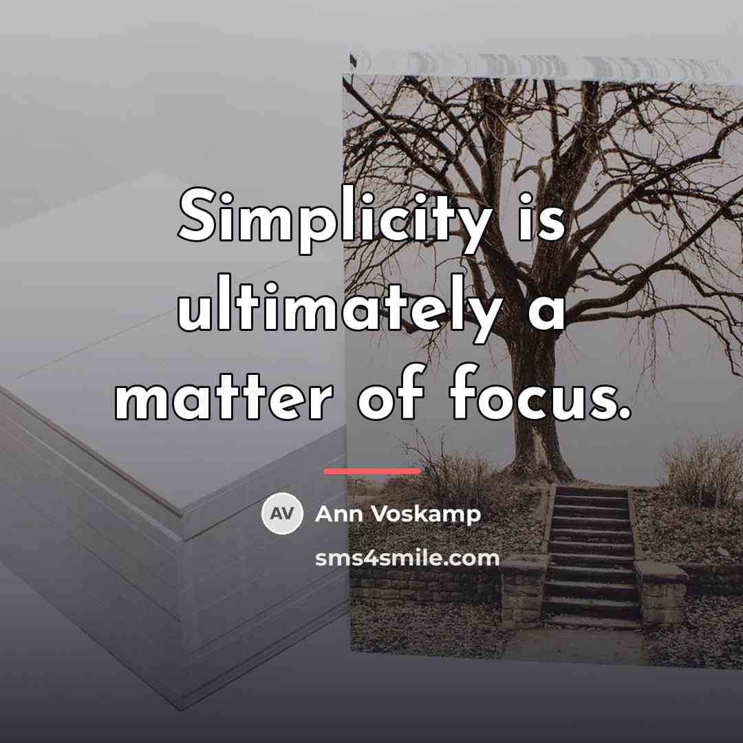 “Simplicity is ultimately a matter of focus.…” quote by Ann Voskamp