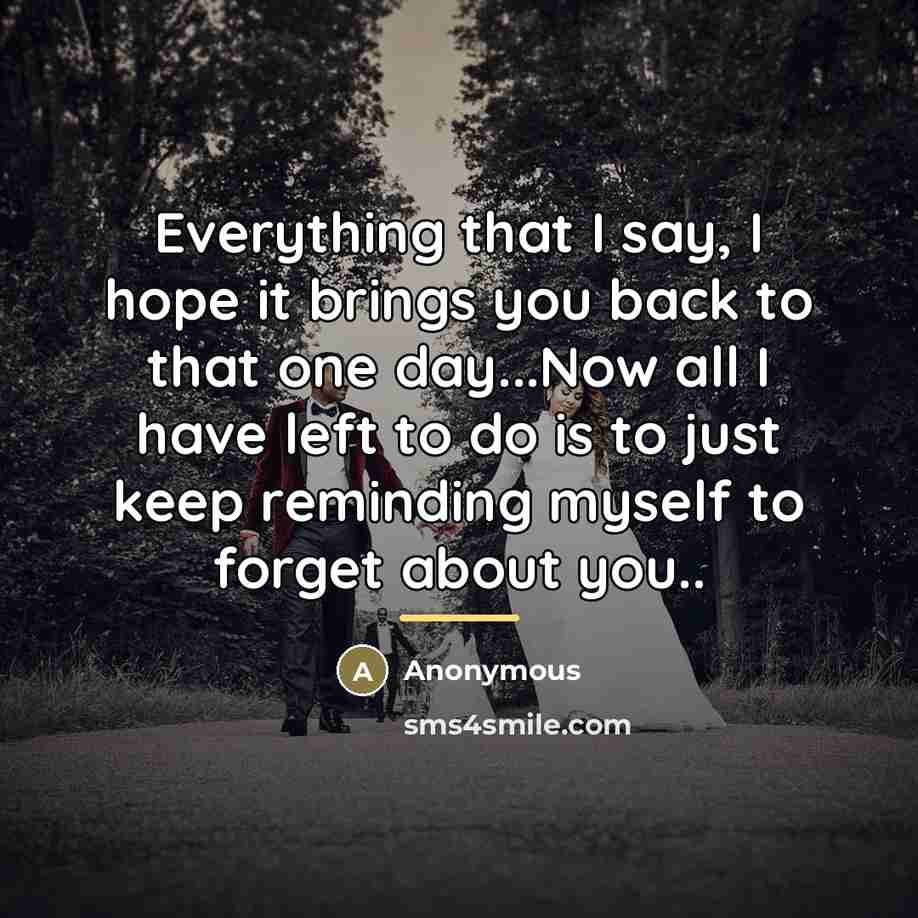 “Everything that I say, I hope it brings you back…” quote by Anonymous