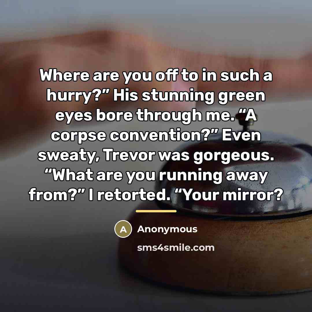 “Where are you off to in such a hurry?” His…” quote by Anonymous