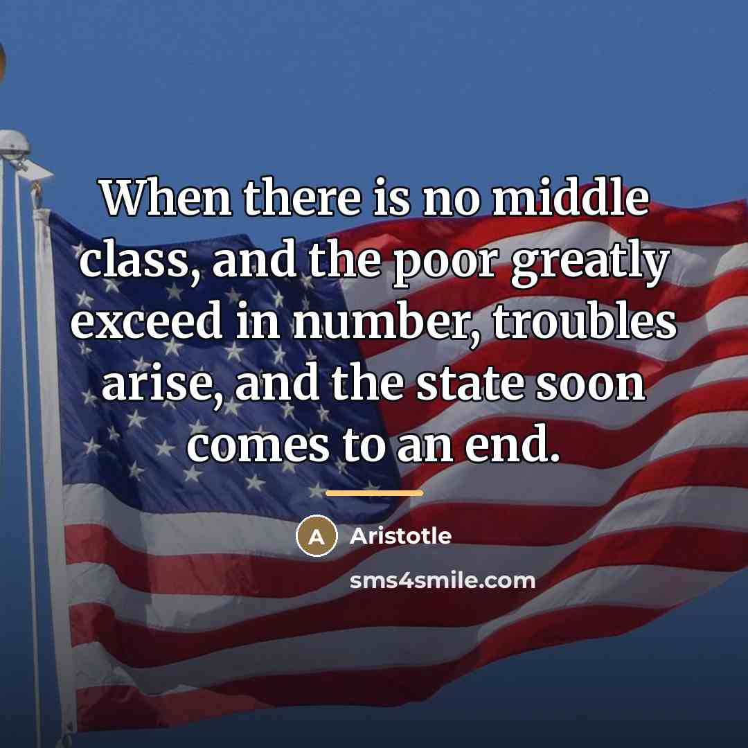 “When there is no middle class, and the poor greatly…” quote by Aristotle