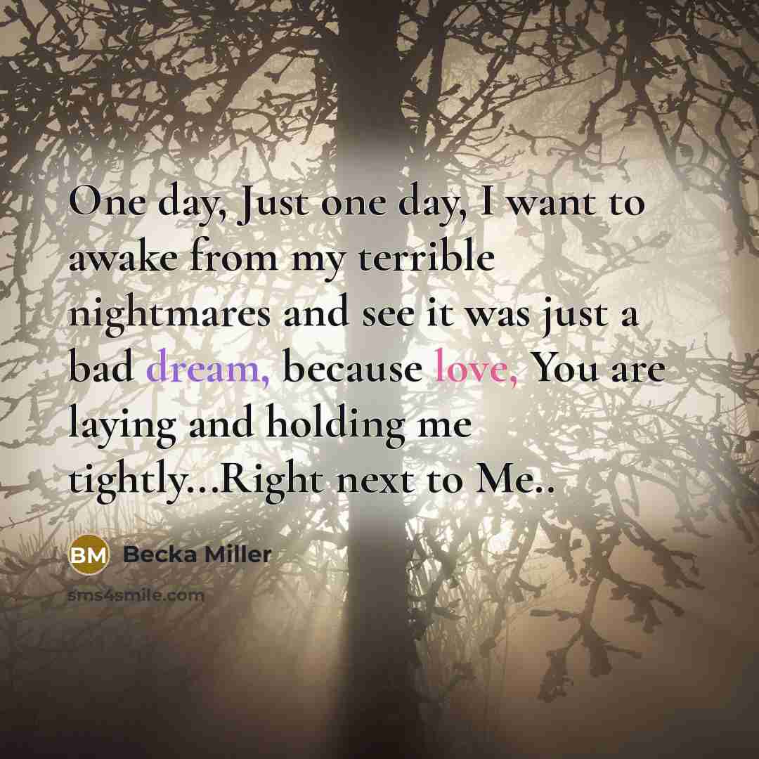 “One day, Just one day, I want to awake from…” quote by Becka Miller
