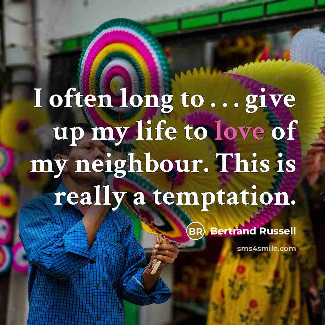 “I often long to . . . give up my…” quote by Bertrand Russell