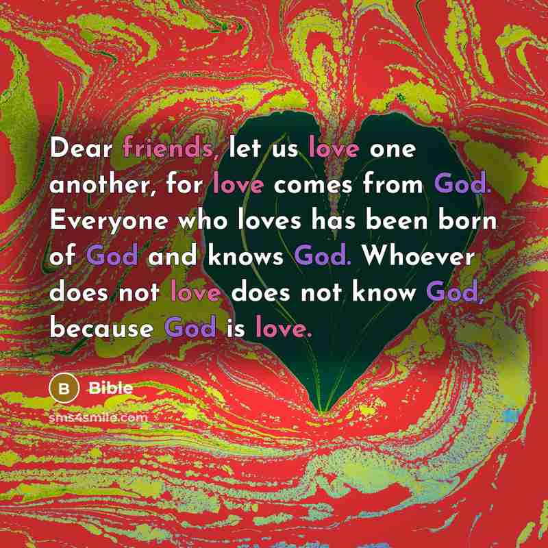 “Dear friends, let us love one another, for love comes…” quote by Bible
