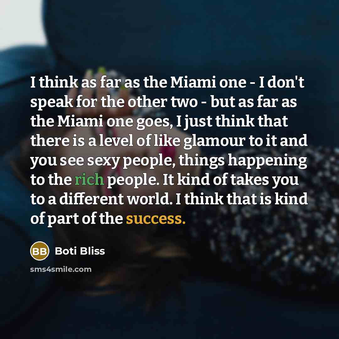 “I think as far as the Miami one - I…” quote by Boti Bliss